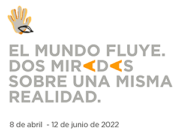 EXPOSICIÓN: El Mundo Fluye. Dos miradas sobre una misma realidad